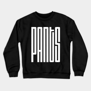 Pants Crewneck Sweatshirt